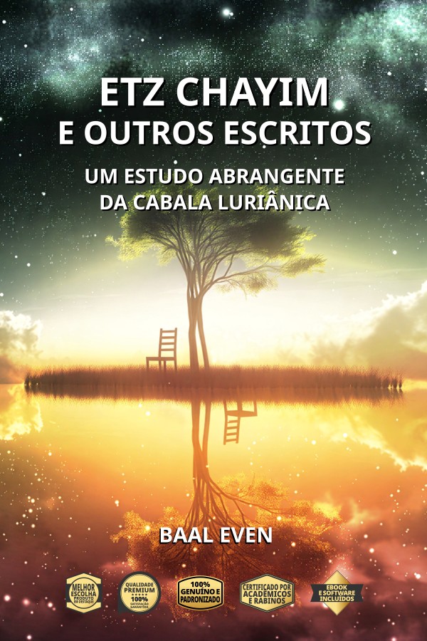 Baal Even - Etz Chayim e outros escritos: Um estudo abrangente da Cabala luriânica